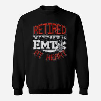 Retired But Forever An Emt At Heart Sweatshirt | Crazezy UK