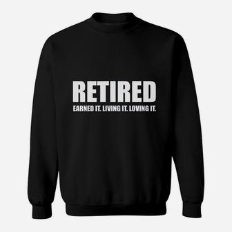 Retired Earned It Living It Loving Cute Game Sweatshirt | Crazezy