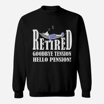 Retired Goodbye Tension Hello Pension Sweatshirt - Thegiftio UK