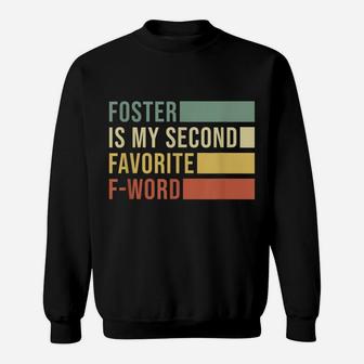 Retro Foster Is My Second Favorite F-Word Mom Mama Adoption Sweatshirt | Crazezy UK