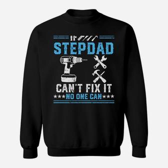 Retro If Stepdad Can't Fix It No One Can Fathers Day Dad Men Sweatshirt | Crazezy
