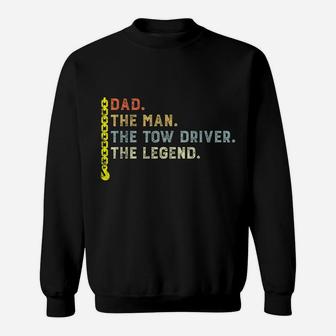 Retro Style Dad The Man Tow Driver Myth Legend Towing Dad Sweatshirt | Crazezy