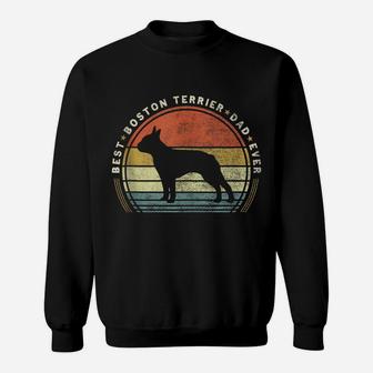 Retro Vintage Best Boston Terrier Dad Ever Father Day Sweatshirt | Crazezy AU