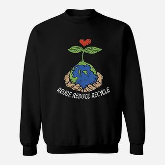 Reuse Reduce Recycle Save Earth Day Planet Sweatshirt | Crazezy
