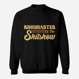 Ringmaster Of The Shitshow Sweatshirt | Crazezy