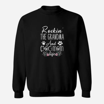 Rockin The Grandma And Dog Mom Life Mother Sweatshirt | Crazezy AU