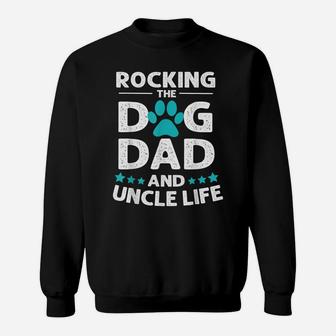 Rocking The Dog Dad And Uncle Life - Father's Day Sweatshirt | Crazezy DE