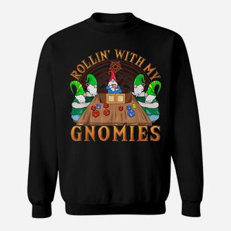 Rollin' With My Gnomies Funny Novelty Rpg Role Playing Game Sweatshirt | Crazezy