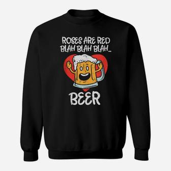 Roses Are Red Blah Beer Valentines Day Drinking Sweatshirt - Monsterry
