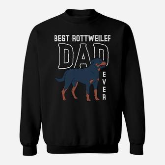 Rottie Owner Best Rottweiler Dad Ever Dog Rottweiler Sweatshirt | Crazezy