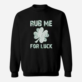 Rub Me For Luck Sweatshirt - Thegiftio UK