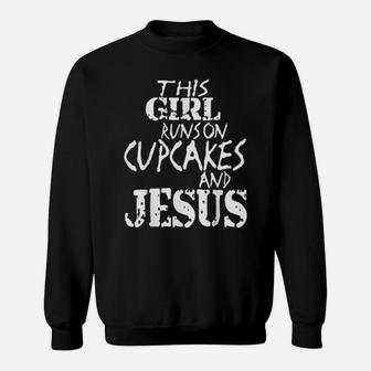Run On Cupcakes And Jesus Sweatshirt - Monsterry