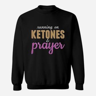 Running On Ketones Prayer Sweatshirt | Crazezy UK