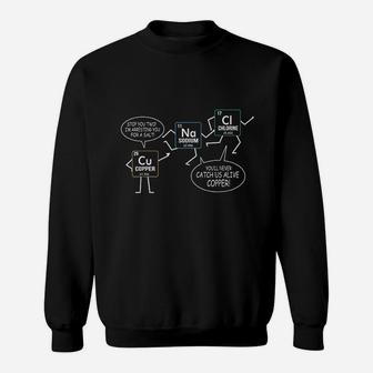Salt And Copper Funny Periodic Table Chemistry Pun Sweatshirt - Thegiftio