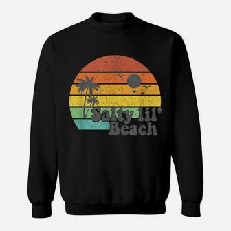 Salty Lil Beach Retro Vacation Funny Summer Quote Women Gift Sweatshirt | Crazezy CA