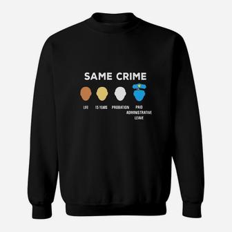 Same Crime Life 15 Years Probation Paid Administrative Leave Sweatshirt - Thegiftio UK