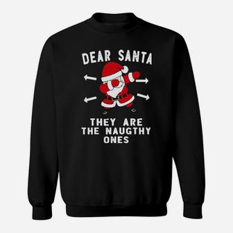 Santa Dabbing Dear Santa They Are The Naughthy Ones Sweatshirt - Monsterry
