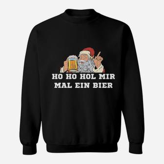 Santa Ho Ho Hol Mir Mal Ein Bier Sweatshirt - Monsterry DE