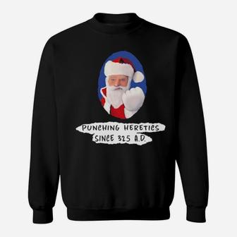 Santa Punching Heretics Since 325 A D Sweatshirt - Monsterry