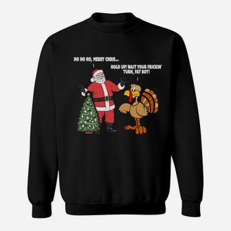 Santa Vs The Turkey - Wait Your Frickin Sweatshirt - Monsterry AU