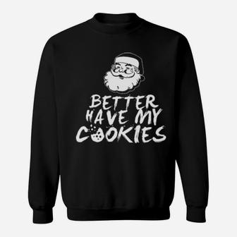 Santa&39S Cookies Sweatshirt - Monsterry