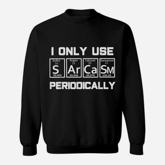 Sarcasm Periodic Table Element Shirt Weird Science Joke Gift Sweatshirt | Crazezy