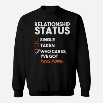 Sarcastic For Valentines I've Got Ping Pong Sweatshirt - Monsterry UK