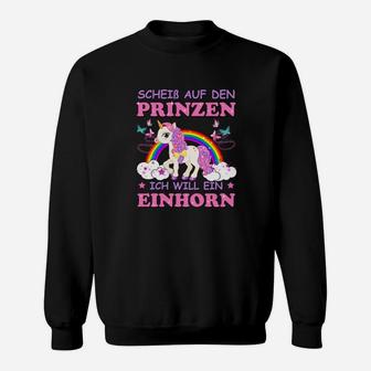 Sarkastisches Einhorn Sweatshirt Scheiß auf den Prinzen, ich will ein Einhorn, Schwarz - Seseable