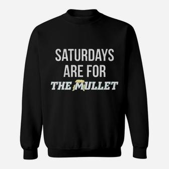 Saturdays Are For The Mullets Sweatshirt - Monsterry UK