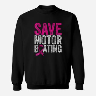 Save Motorboating Sweatshirt - Thegiftio UK