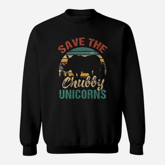 Save The Chubby Unicorns Sweatshirt | Crazezy AU