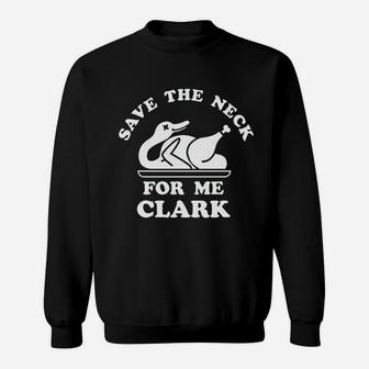 Save The Neck For Me Clark Sweatshirt | Crazezy UK