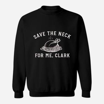 Save The Neck For Me Clark Sweatshirt | Crazezy CA