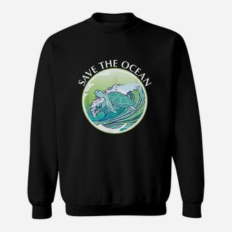 Save The Ocean Marine Biology Biologist Sea Turtle Lover Sweatshirt | Crazezy