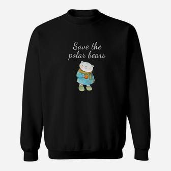 Save The Polar Bears Teddy Bear Sweatshirt - Thegiftio