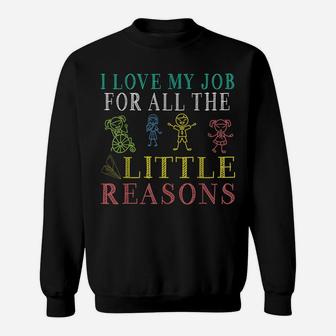 School Teacher I Love My Job For All The Little Reasons Sweatshirt | Crazezy CA