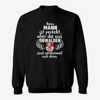 Schwarzes Sweatshirt Obwalden Spruch, Fast Perfekte Männer Design - Seseable