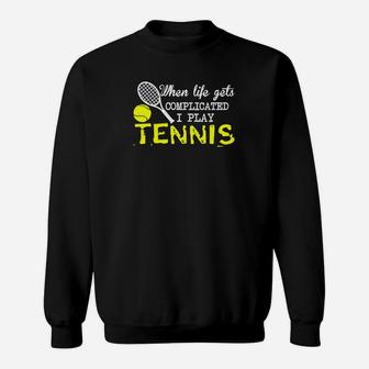 Schwarzes Tennis-Motivationsshirt Wenn das Leben kompliziert wird, spiele ich Tennis Sweatshirt - Seseable