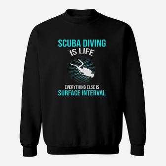 Scuba Diving Scuba Diving Is Life Sweatshirt - Thegiftio UK