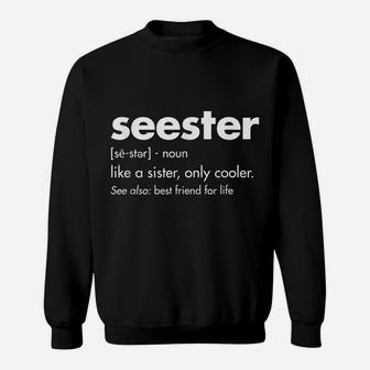 Seester Definition Apparel - Best Friend For Life Sweatshirt | Crazezy CA