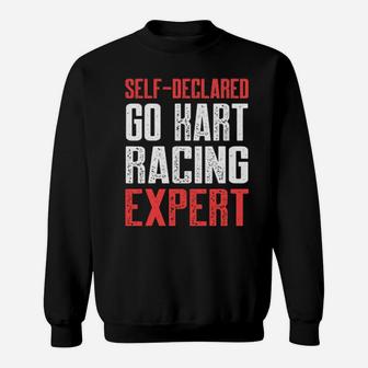 Self Declared Go Kart Racing Expert Karting Go Cart Racer Sweatshirt - Monsterry AU