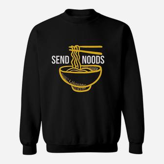 Send Noods Funny Pho Ramen Soup Noodle Sweatshirt | Crazezy UK