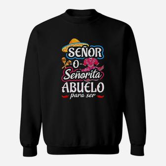 Senor Or Senorita Abuelo Para Ser Sweatshirt | Crazezy DE