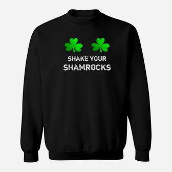 Shake Your Shamrocks Funny Womens Saint Patricks Day Sweatshirt - Thegiftio UK
