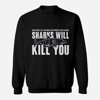 Sharks Will Kill You Funny Sweatshirt - Thegiftio UK