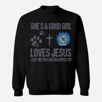 She Is A Good Girl Loves Jesus Loves Her Dog And Oklahoma Too Sunflowers Sweatshirt - Monsterry