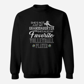 She Is Not Just My Granddaughter Favorite Volleyball Player Sweatshirt | Crazezy CA