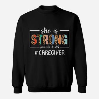 She Is Strong Proverbs 31-25 Christian Caregiver Nurse Life Sweatshirt | Crazezy