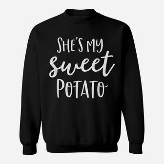 She's My Sweet Potato I Yam Shirts Thanksgiving Couples Sweatshirt | Crazezy