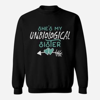 She's My Unbiological Sister Friendship Best Friend Design Sweatshirt | Crazezy DE